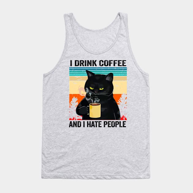 I Drink Coffee and I Hate People Cat Tank Top by Epic Byte